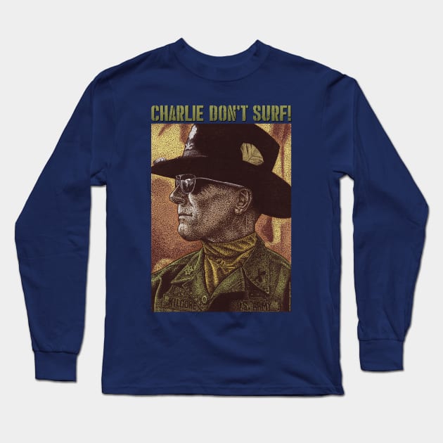 Charlie Don't Surf Long Sleeve T-Shirt by PeligroGraphics